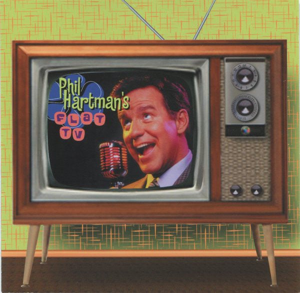 HARTMAN, PHIL - PHIL HARTMAN'S FLAT TV