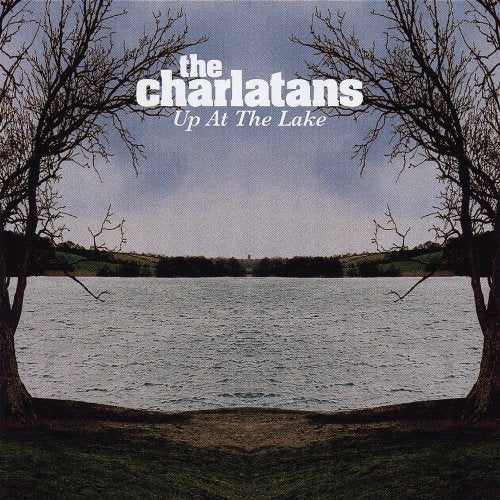 CHARLATANS UK - UP AT THE LAKE