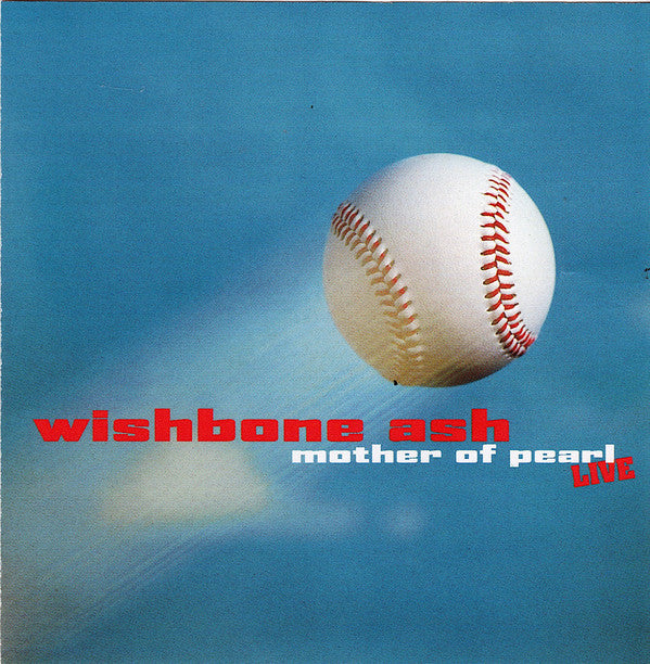 WISHBONE ASH - MOTHER OF PEARL LIVE