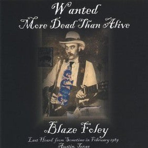 FOLEY, BLAZE - WANTED MORE DEAD THAN ALIVE