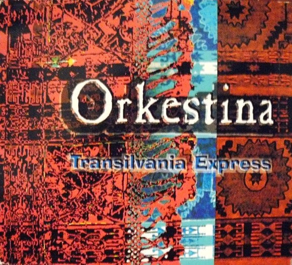 ORKESTINA - TRANSILVANIA EXPRESS (GYPSY)