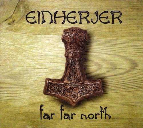EINHERJER - FAR FAR NORTH