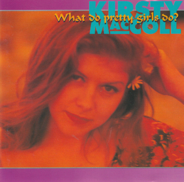 MACCOLL, KIRSTY - WHAT DO PRETTY GIRLS DO?