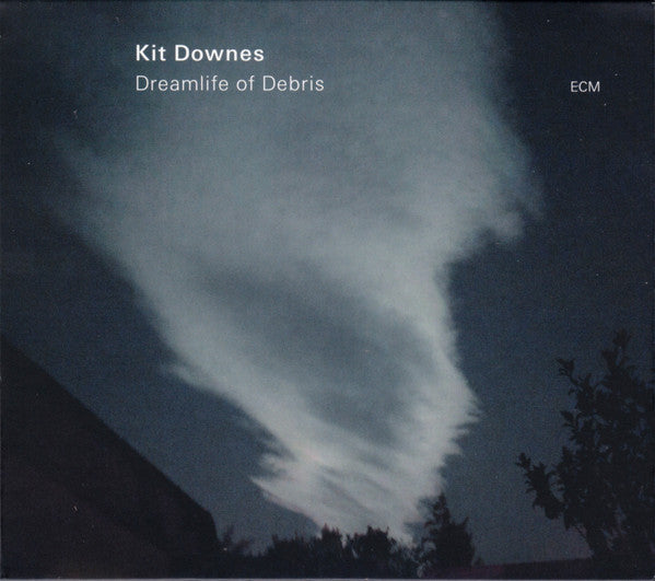 DOWNES, KIT - DREAMLIFE OF DEBRIS