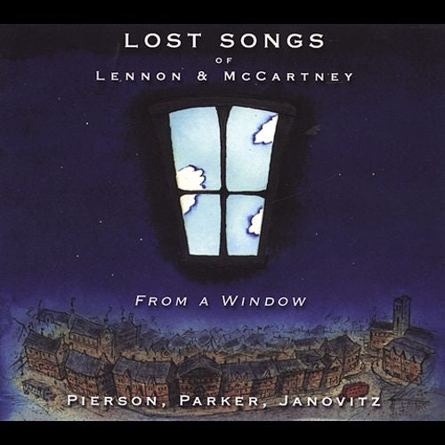 PIERSON/PARKER/JANOVITZ - FROM A WINDOW: LOST SONGS