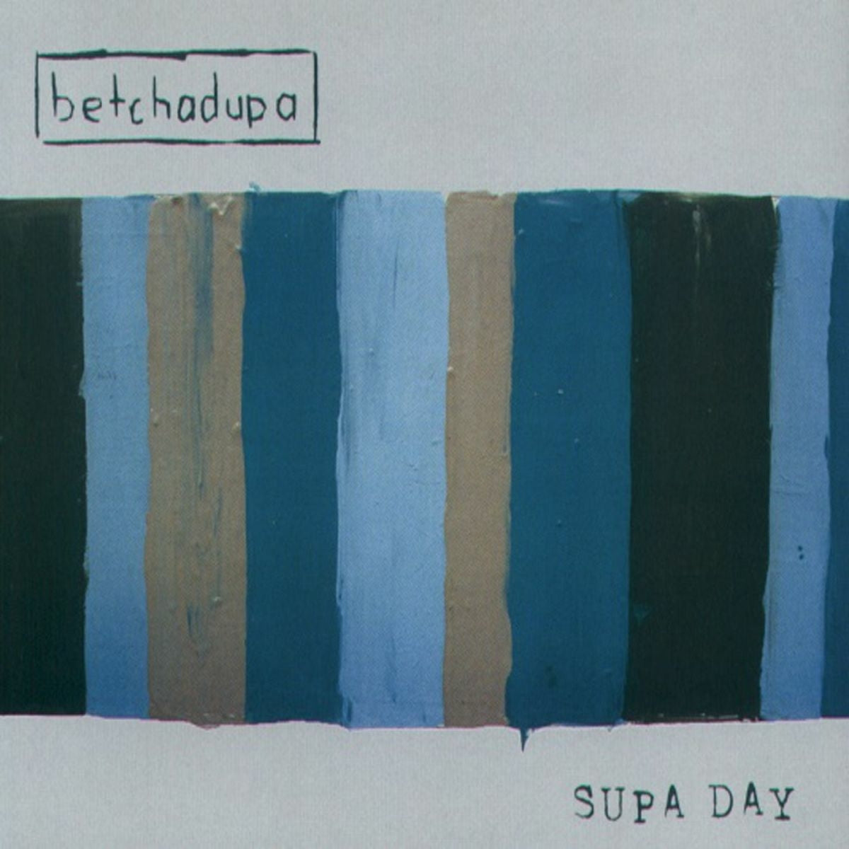 BETCHADUPA - SUPA DAY