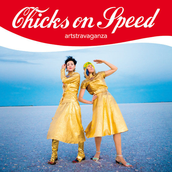 CHICKS ON SPEED - ARTSTRAVAGANZA