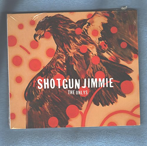 SHOTGUN JIMMIE - ONLYS
