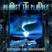 AGAINST THE PLAGUES - DECODING THE MAINFRAME