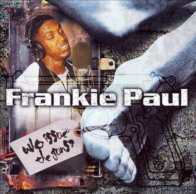 PAUL, FRANKIE - WHO ISSUE THE GUNS?