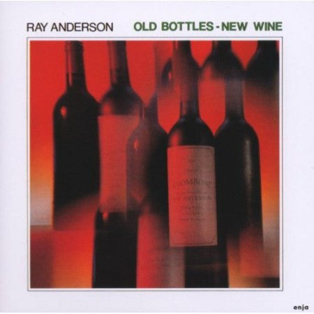 ANDERSON, RAY - OLD BOTTLES - NEW WINE
