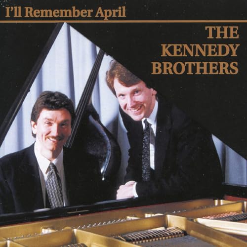 THE KENNEDY BROTHERS - I'LL REMEMBER APRIL (CD)
