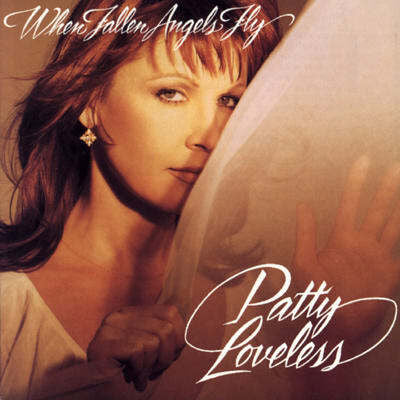LOVELESS, PATTY - WHEN FALLEN ANGELS FLY/TROUBLE