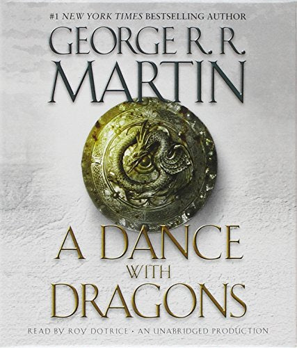 AUDIO BOOK - A DANCE WITH DRAGONS: A SONG OF ICE AND FIRE: BOOK FIVE