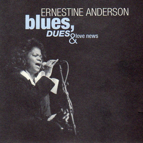 ANDERSON, ERNESTINE - BLUES, DUES & LOVE NEWS