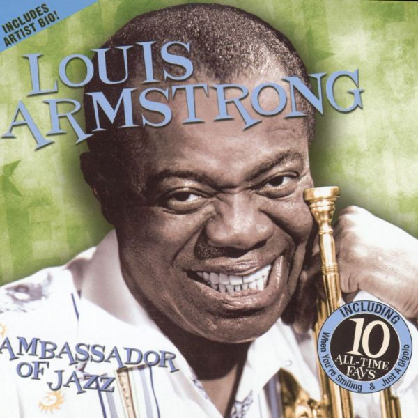 ARMSTRONG, LOUIS - AMBASSADOR OF JAZZ