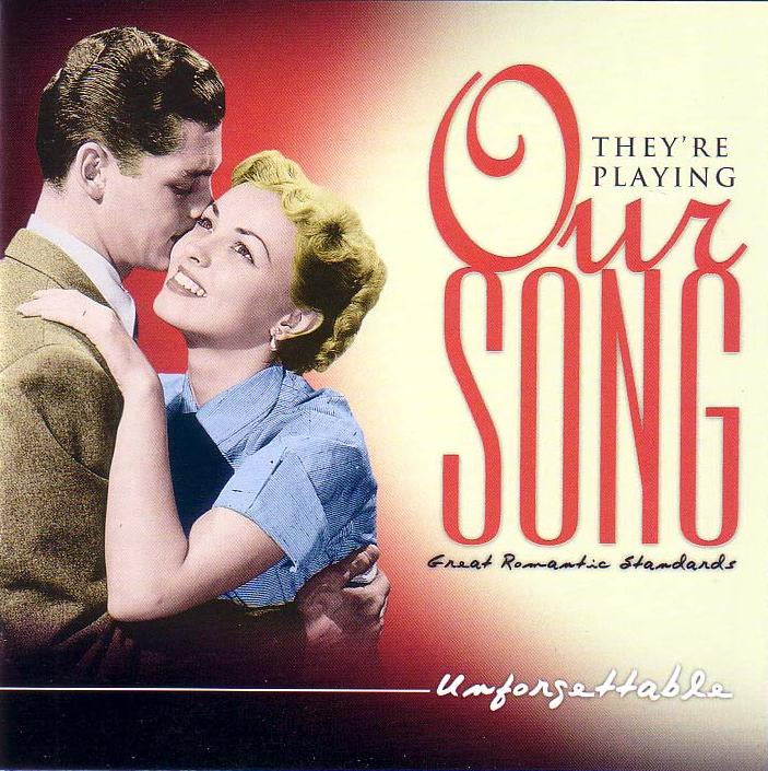 VARIOUS - THEY'RE PLAYING OUR SONG: UNFORGETTABLE