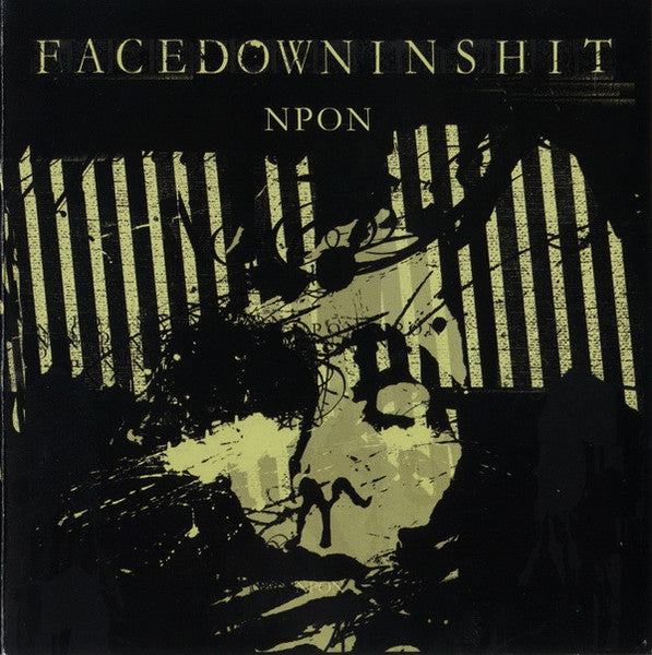 FACEDOWNINSHIT - NPON (NOTHING POSITIVE ONLY...)