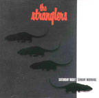 STRANGLERS - SATURDAY NIGHT, SUNDAY MORNING