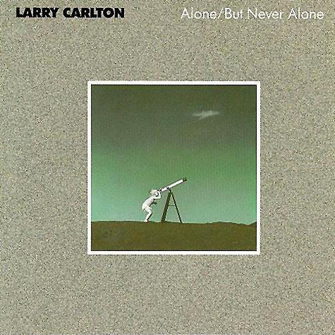 CARLTON, LARRY - ALONE/BUT NEVER ALONE