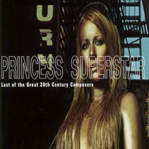 PRINCESS SUPERSTAR - LAST OF THE GREAT 20TH CENTURY