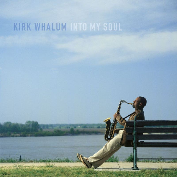 WHALUM, KIRK - INTO MY SOUL