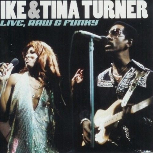 TURNER, IKE & TINA - LIVE, RAW & FUNKY