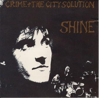 CRIME & THE CITY SOLUTION - SHINE