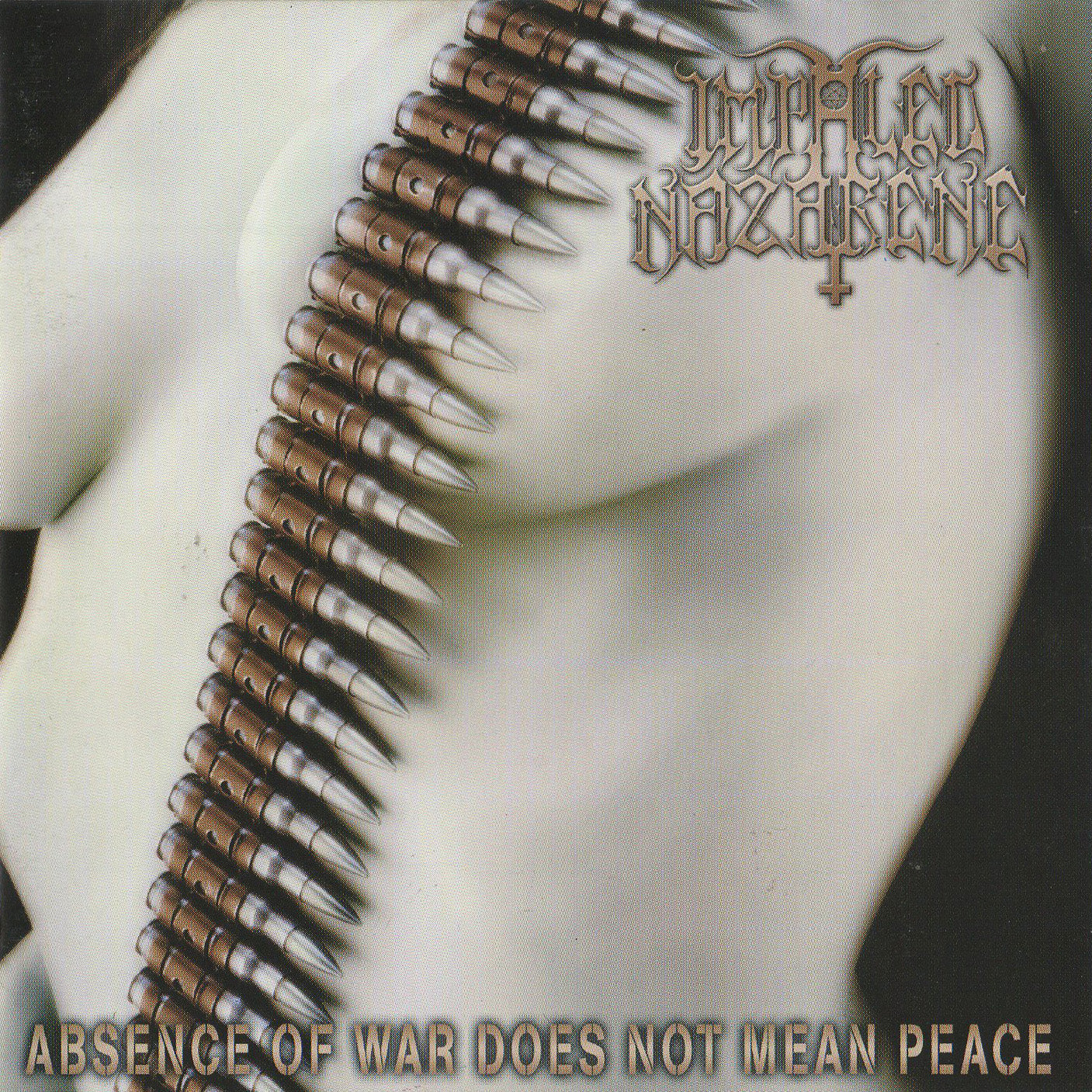 IMPALED NAZARENE - ABSENCE OF WAR DOES NOT MEAN PEACE