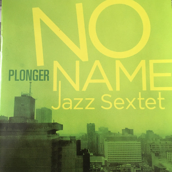 NO NAME JAZZ SEXTET - PLONGER