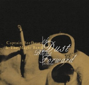 CAPTAIN BEEFHEART - DUST BLOWS FORWARD (ANTHOLOGY)