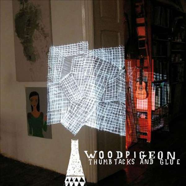 WOODPIGEON - THUMBTACKS & GLUE