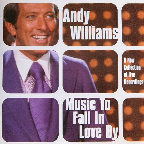 WILLIAMS, ANDY - MUSIC TO FALL IN LOVE BY