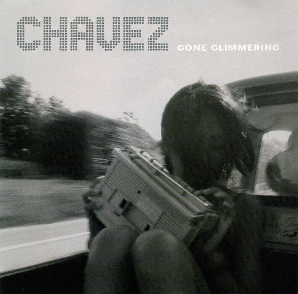 CHAVEZ - GONE GLIMMERING