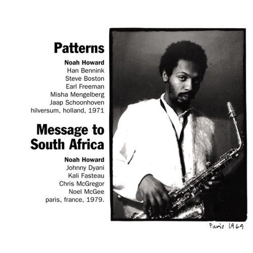 HOWARD, NOAH - PATTERNS/MESSAGE TO SOUTH AFRICA