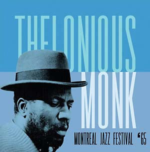 MONK, THELONIOUS - MONTREAL JAZZ FESTIVAL '65