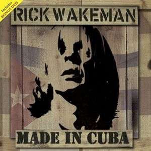WAKEMAN, RICK - MADE IN CUBA