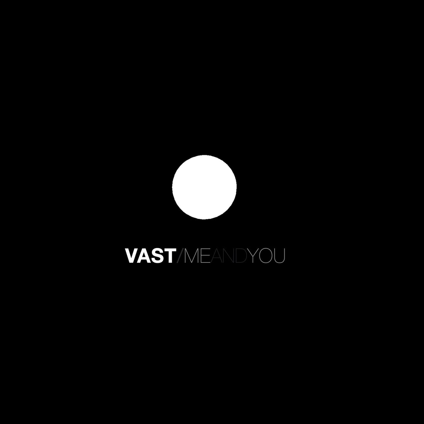 VAST - ME & YOU