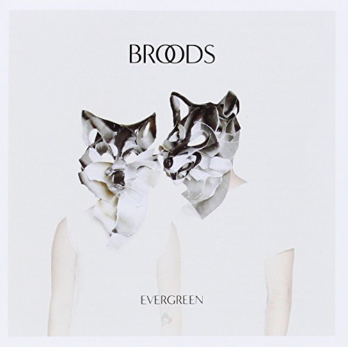 BROODS - EVERGREEN