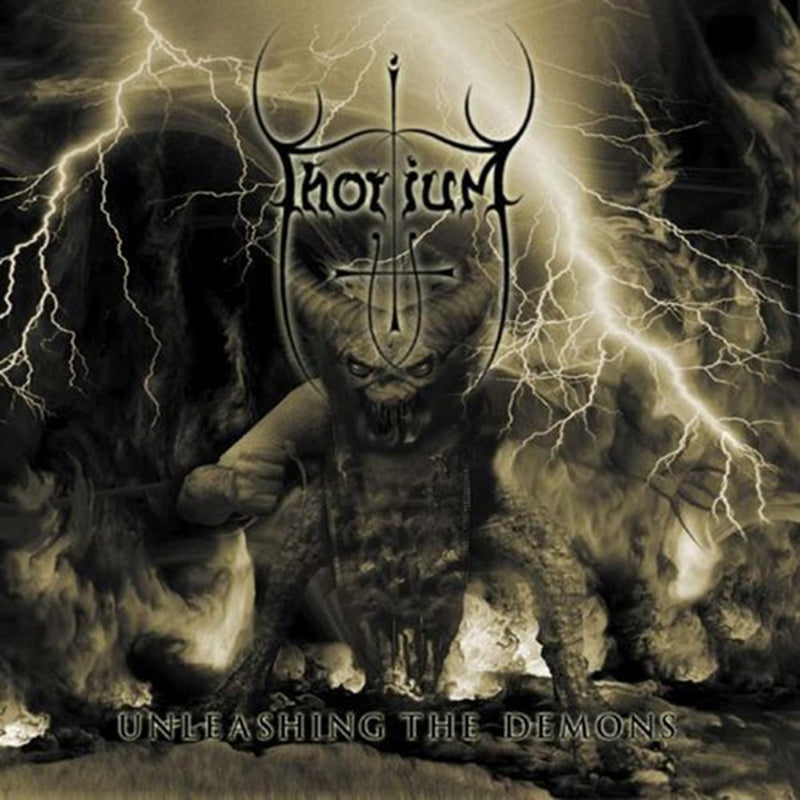 THORIUM - UNLEASHING THE DEMONS