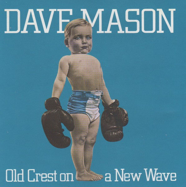 MASON, DAVE - OLD CREST ON A NEW WAVE