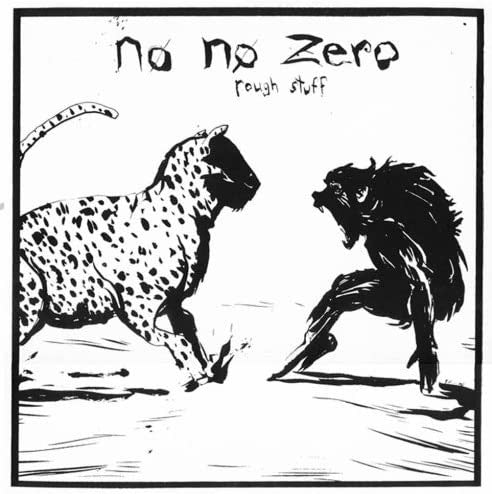 NO NO ZERO - ROUGH STUFF