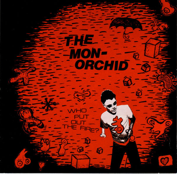 MONORCHID - WHO PUT OUT THE FIRE?