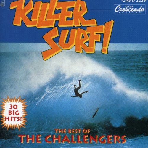 CHALLENGERS - KILLER SURF: THE BEST OF THE CHALLENGERS