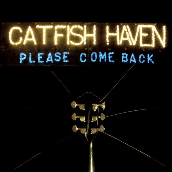 CATFISH HAVEN - PLEASE COME BACK