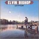 BISHOP, ELVIN - LET IT FLOW