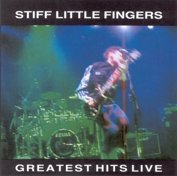 STIFF LITTLE FINGERS - GR HITS LIVE (REMASTERED)