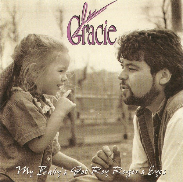 GRACIE, JOHN - MY BABY'S GOT ROY ROGER'S EYES