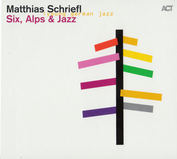 SCHRIEFL, MATTHIAS - SIX ALPS & JAZZ