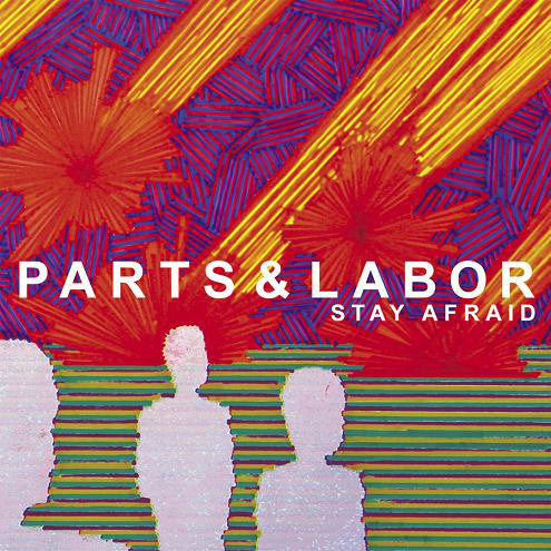 PARTS & LABOR - STAY AFRAID